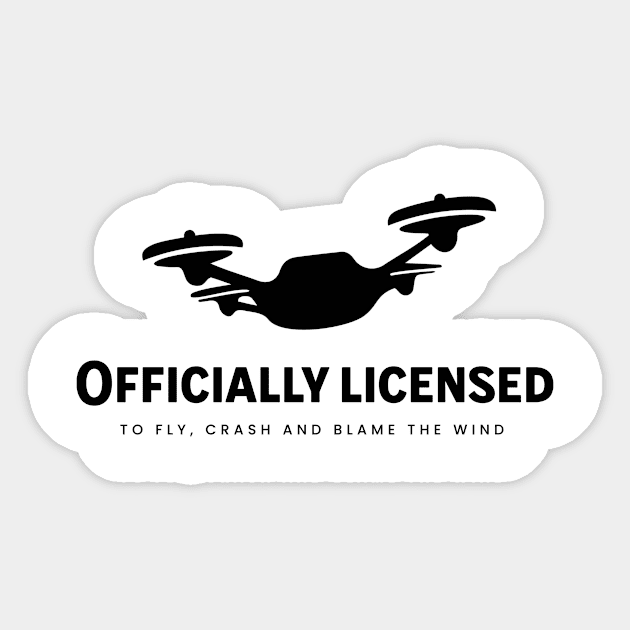 Officially Licensed to fly, crash and blame the wind. Black. Sticker by Spicy Folks Boutique